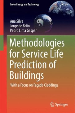 Methodologies for Service Life Prediction of Buildings - Silva, Ana;de Brito, Jorge;Gaspar, Pedro Lima