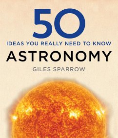 50 Astronomy Ideas You Really Need to Know - Sparrow, Giles