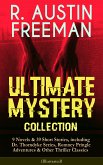 R. AUSTIN FREEMAN - Ultimate Mystery Collection: 9 Novels & 39 Short Stories, including Dr. Thorndyke Series, Romney Pringle Adventures & Other Thriller Classics (Illustrated) (eBook, ePUB)