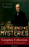 DR. THORNDYKE MYSTERIES - Complete Collection: 21 Novels & 40 Short Stories (Illustrated) (eBook, ePUB)