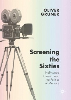 Screening the Sixties - Gruner, Oliver