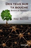 Des yeux sur ta bouche. Mémoires de l'Alzheimer II (eBook, ePUB) Des yeux sur ta bouche. Mémoires de l'Alzheimer II (eBook, ePUB)