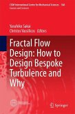 Fractal Flow Design: How to Design Bespoke Turbulence and Why