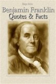 Benjamin Franklin: Quotes & Facts (eBook, ePUB)