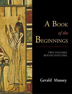 A Book of the Beginnings [TWO VOLUMES BOUND INTO ONE] - Massey, Gerald