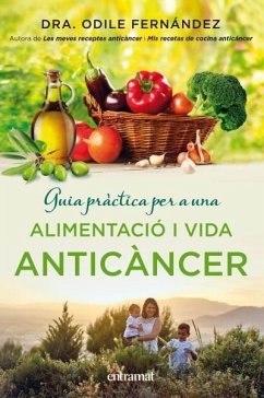 Guia pràctica per a una alimentació i una vida anticàncer - Fernández, Odile