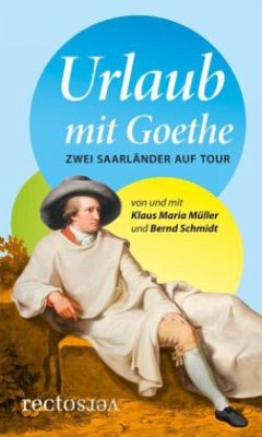Urlaub mit Goethe - Müller, Klaus Maria;Schmidt, Bernd