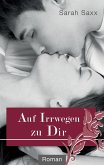 Auf Irrwegen zu Dir / Auf Umwegen Bd.3 Auf Irrwegen zu Dir / Auf Umwegen Bd.3