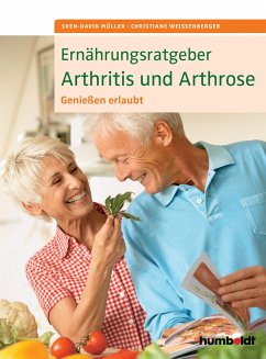 Ernährungsratgeber Arthritis und Arthrose - Müller, Sven-David;Weißenberger, Christiane