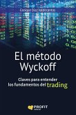 El método Wyckoff : claves para entender los fundamentos de trading