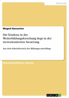 Die Tendenz in der Weiterbildungsforschung liegt in der wertorientierten Steuerung - Hassanien, Maged