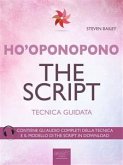 Ho&quote;oponopono. The Script (eBook, ePUB)