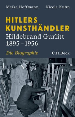 Hitlers Kunsthändler (eBook, PDF) - Hoffmann, Meike; Kuhn, Nicola