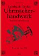 Lehrbuch für das Uhrmacherhandwerk -... - Bild 1