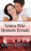 Louca Pelo Homem Errado (eBook, ePUB)