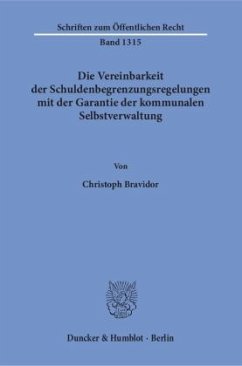 Die Vereinbarkeit der Schuldenbegrenzungsregelungen mit der Garantie der kommunalen Selbstverwaltung - Bravidor, Christoph