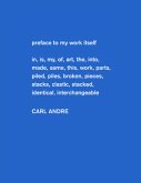 Carl Andre. Sculpture as Place 1958 - 2010