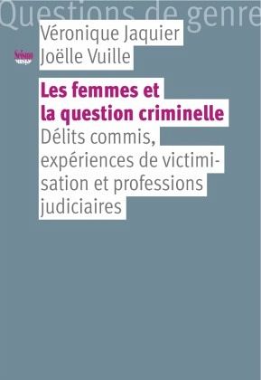 Les femmes et la question criminelle Les femmes et la question criminelle