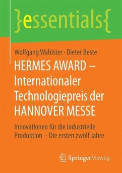 HERMES AWARD ¿ Internationaler Technologiepreis der HANNOVER MESSE - Beste, Dieter;Wahlster, Wolfgang