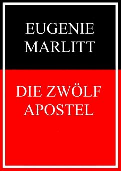 Die zwölf Apostel (eBook, ePUB) - Marlitt, Eugenie