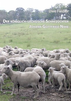 Der königlich-sächsische Schafzüchter Johann Gottfried Nake (eBook, ePUB) - Fiedler, Uwe