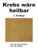 Krebs wäre heilbar (eBook, ePUB)