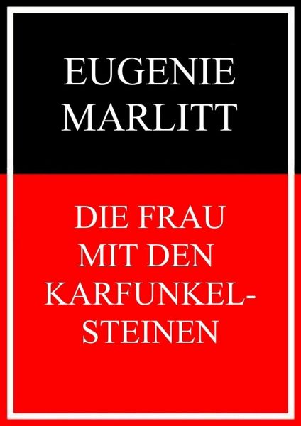Die Frau mit den Karfunkelsteinen (eBook, ePUB) Die Frau mit den Karfunkelsteinen (eBook, ePUB)