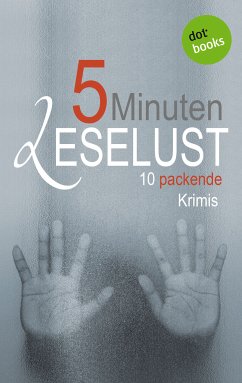 5 Minuten Leselust - Band 1: 10 packende Krimis (eBook, ePUB) - Gothe, Barbara