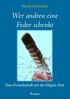 Wer andren eine Feder schenkt (eBook, ePUB) - Schloßer, Manfred