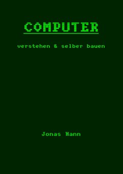 Computer verstehen und selber bauen (eBook, ePUB) - Nann, Jonas