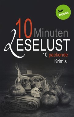 10 Minuten Leselust - Band 2: 10 packende Krimis (eBook, ePUB) - Gothe, Barbara
