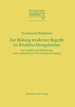 Zur Bildung moderner Begriffe im Khalkha-Mongolischen mit Ausblick auf Etablierung einer verbindlichen Wirtschaftsterminologie (eBook, PDF) Cover Zur Bildung moderner Begriffe im Khalkha-Mongolischen mit Ausblick auf Etablierung einer verbindlichen Wirtschaftsterminologie (eBook, PDF)