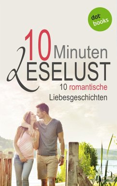 10 Minuten Leselust - Band 2: 10 romantische Liebesgeschichten (eBook, ePUB) - Gothe, Barbara