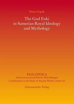 The God Enki in Sumerian Royal Ideology and Mythology (eBook, PDF) - Espak, Peeter