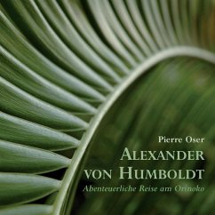 Alexander von Humboldt - Abenteuerliche Reise am Orinoko (MP3-Download) - von Humboldt, Alexander