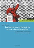 Kommunizieren und Partizipieren im "entwickelten Sozialismus" (eBook, PDF) Kommunizieren und Partizipieren im "entwickelten Sozialismus" (eBook, PDF)