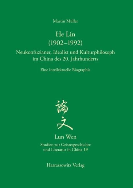 He Lin (1902-1992). Neukonfuzianer, Idealist und Kulturphilosoph im China des 20. Jahrhunderts (eBook, PDF)
