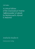 A Critical Edition of the Grammatical Treatise &quote;Tadkirat jawami' al-'adawat&quote; by Muhammad b. Ahmad b. Mahmud (eBook, PDF)