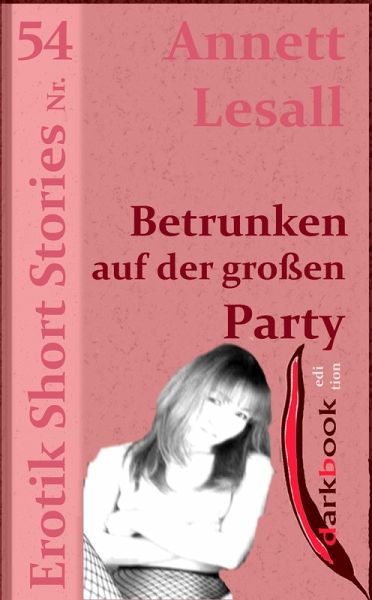 Betrunken auf der großen Party (eBook, ePUB) Betrunken auf der großen Party (eBook, ePUB)