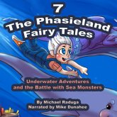 The Phasieland Fairy Tales 7 (Underwater Adventures and the Battle with Sea Monsters) (MP3-Download)