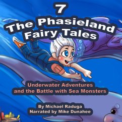 The Phasieland Fairy Tales 7 (Underwater Adventures and the Battle with Sea Monsters) (MP3-Download) - Raduga, Michael