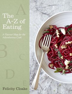 The A-Z of Eating (eBook, ePUB) - Cloake, Felicity