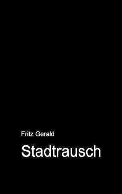 Stadtrausch - Gerald, Fritz