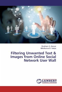 Filtering Unwanted Text & Images from Online Social Network User Wall - Zanwar, Shubham G.;Vaidya, Milindkumar B.