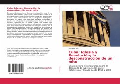 Cuba: Iglesia y Revolución; la desconstrucción de un mito