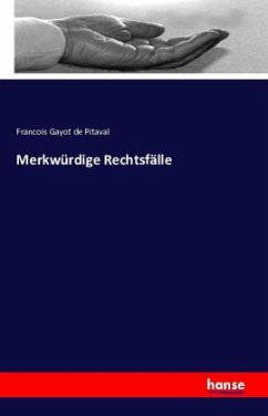 Merkwürdige Rechtsfälle - de Pitaval, Francois Gayot