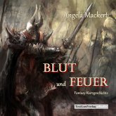 Blut und Feuer (Fantasy-Kurzgeschichte) (MP3-Download)