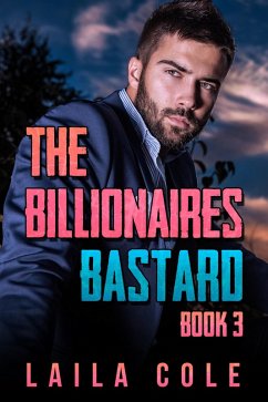 The Billionaire's Bastard - Book 3 (eBook, ePUB) - Cole, Laila