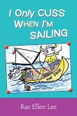 I Only Cuss When I'm Sailing (eBook, ePUB)