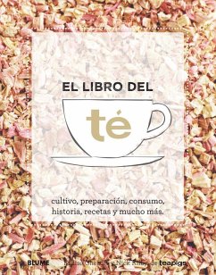 El libro del té : cultivo, preparación, consumo, historia, recetas y mucho más - Cheadle, Louise; Kilby, Nick